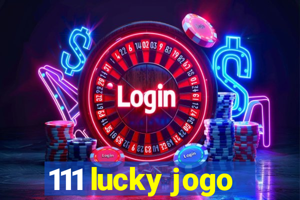 111 lucky jogo